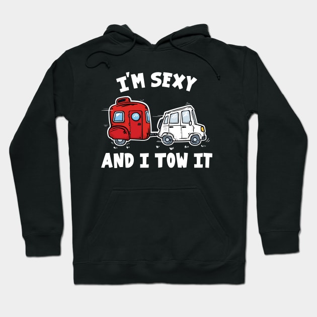 I'm Sexy And I Tow It Hoodie by maxdax